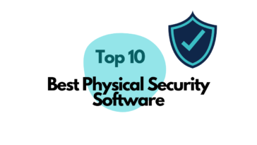Top 10 - Best Physical Security Software